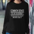 Funny Common Sense Sarcastic Meme Tshirt Sweatshirt Gifts for Her