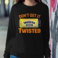 Funny Dont Get It Twisted Tea Meme Sweatshirt Gifts for Her