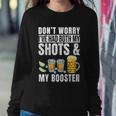 Funny Dont Worry Ive Had Both My Shots And Booster Funny Vaccine Gift Tshirt Sweatshirt Gifts for Her