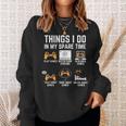 Funny Gamer Things I Do In My Spare Time Gaming V3 Men Women Sweatshirt Graphic Print Unisex Gifts for Her