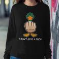 Funny I Dont Give A Duck Tshirt Sweatshirt Gifts for Her