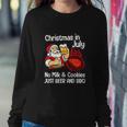 Funny Merry Christmas In July No Milk Cookies Sweatshirt Gifts for Her
