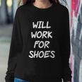 Funny Rude Slogan Joke Humour Will Work For Shoes Tshirt Sweatshirt Gifts for Her