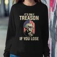 George Washington Its Only Treason If You Lose 4Th Of July Sweatshirt Gifts for Her