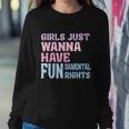 Girls Just Wanna Have Fundamental Rights V4 Sweatshirt Gifts for Her