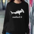 Hammerhead Nailed It Funny Sweatshirt Gifts for Her