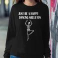 Happy Funny Dancing Skeleton For Halloween Horror Fans Sweatshirt Gifts for Her
