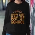 Happy Last Day Of School Students And Teachers Graduation Great Gift Sweatshirt Gifts for Her