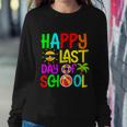 Happy Last Day Of School Teacher Student Graduation Gift Sweatshirt Gifts for Her