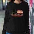 Her Body Her Choice American Us Flag Reproductive Rights Sweatshirt Gifts for Her