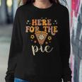 Here For The Pie Pumpkin Spice Autumn Fall Yall Thanksgiving Sweatshirt Gifts for Her