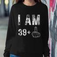 I Am 39 Plus Middle Finger 40Th Birthday Gift Sweatshirt Gifts for Her