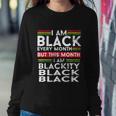 I Am Black Every Month But This Month Im Blackity Black Sweatshirt Gifts for Her I Am Black Every Month But This Month Im Blackity Black Sweatshirt Gifts for Her
