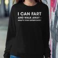 I Can Fart And Walk Away V2 Sweatshirt Gifts for Her
