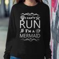 I Cant Run Im A Mermaid Tshirt Sweatshirt Gifts for Her