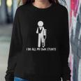 I Do All My Own Stunts Tshirt Sweatshirt Gifts for Her