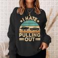 I Hate Pulling Out Boating Funny Retro Boat Captain V2 Men Women Sweatshirt Graphic Print Unisex Gifts for Her