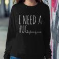 I Need A Hugmeaningful Gifte Glass Of Wine Funny Ing Pun Funny Gift Sweatshirt Gifts for Her