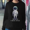 I Need Space V2 Sweatshirt Gifts for Her