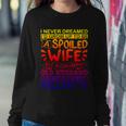 I Never Dreamed Id Grow Up To Be A Spoiled Wife Of A Grumpy Gift Sweatshirt Gifts for Her