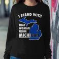 I Stand With That Woman From Michigan Support Sweatshirt Gifts for Her