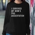 I Survived My Mom&8217S Phd Dissertation Sweatshirt Gifts for Her