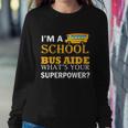 Im A School Bus Aide Whats Your Superpower Funny School Bus Driver Graphics Sweatshirt Gifts for Her