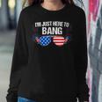 Im Just Here To Bang 4Th Of July Fireworks Director Sweatshirt Gifts for Her