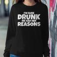 Im Sure Drunk Me Had Her Reasons Sweatshirt Gifts for Her