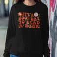 Its A Good Day To Read A Book Gifts For Book Lovers Sweatshirt Gifts for Her