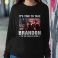 Its Time To Take Brandon To The Train Station V2 Sweatshirt Gifts for Her