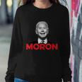 Joe Biden Is An Idiot And A Moron Antibiden 8676 Pro Usa Sweatshirt Gifts for Her