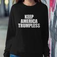 Keep America Trumpless Gift Keep America Trumpless Cool Gift Sweatshirt Gifts for Her