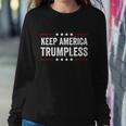 Keep America Trumpless Without Trump American Political Meaningful Gift Sweatshirt Gifts for Her