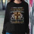Knight TemplarShirt - I Would Rather Stand With God And Be Judged By The World Than To Stand With The World And Be Judged By God - Knight Templar Store Sweatshirt Gifts for Her