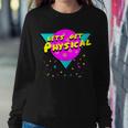 Lets Get Physical Retro S Sweatshirt Gifts for Her