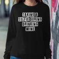 Lovely Funny Cool Sarcastic Taking A Selfie During Drinking Sweatshirt Gifts for Her