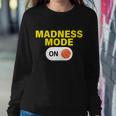 Madness Mode On Sweatshirt Gifts for Her