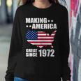 Making America Great Since 1972 Birthday Tshirt V2 Sweatshirt Gifts for Her