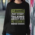 May Start Talking About Our Veterans Good Deeds Military Funny Gift Sweatshirt Gifts for Her