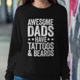 Mens Awesome Dads Have Tattoos And Beards Fathers Day Sweatshirt Gifts for Her