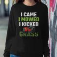 Mens I Came I Mowed I Kicked Grass Funny Lawn Mowing Gardener Sweatshirt Gifts for Her
