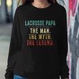 Mens Lacrosse Papa Fathers Day Gift Lacrosse Man Myth Legend Sweatshirt Gifts for Her