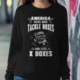 More Tackle Boxes - Less X Boxes Sweatshirt Gifts for Her