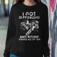 Motocross - 99 Problems Sweatshirt Gifts for Her