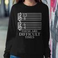 Music Teacher These Are Difficult Times Tshirt Sweatshirt Gifts for Her