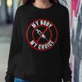 My Body My Choice Anti Vaccine Sweatshirt Gifts for Her