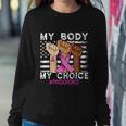 My Body My Choice_Pro_Choice Reproductive Rights Cool Gift Sweatshirt Gifts for Her