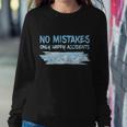 No Mistakes Only Happy Accidents Tshirt Sweatshirt Gifts for Her