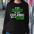 Not Arguing Explaining Why Im Right Funny Meme Sweatshirt Gifts for Her